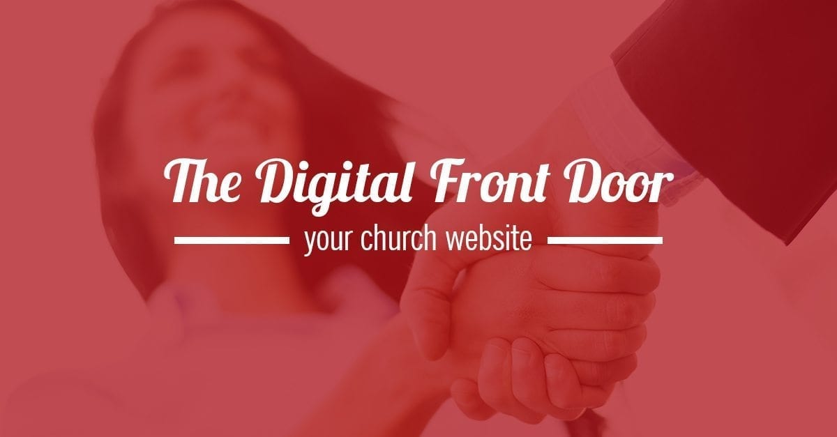 The church website is the new digital front door of your church.
