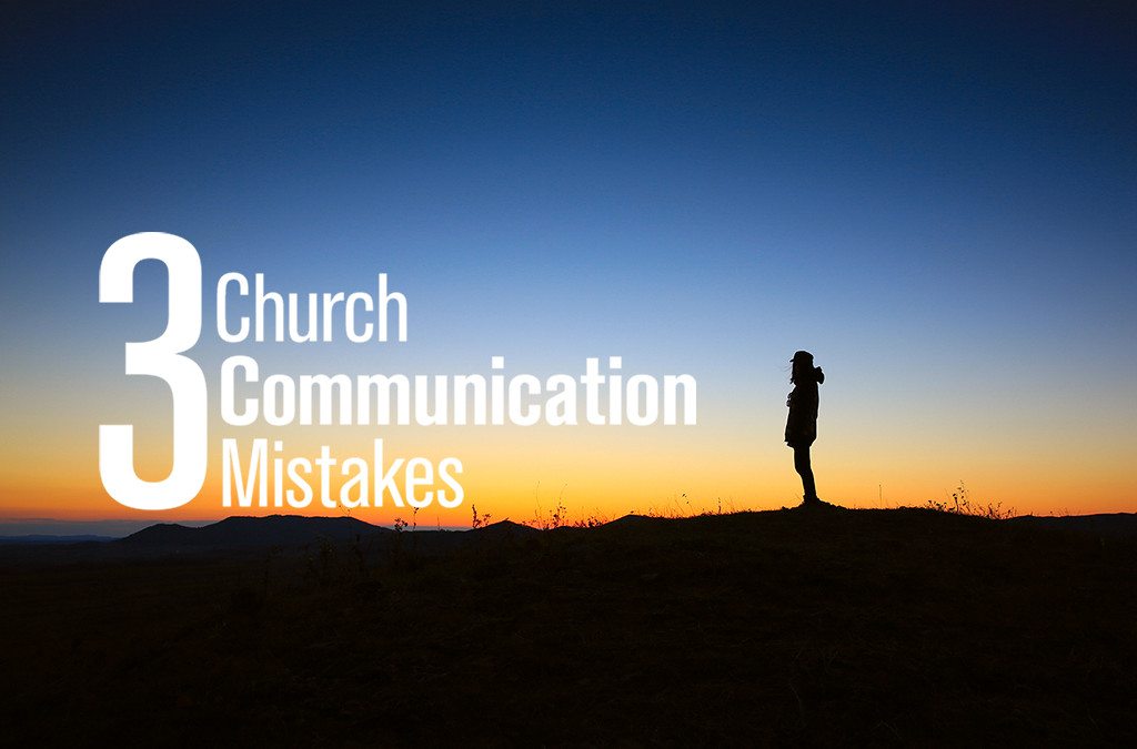 3 Communication Mistakes Most Churches Make