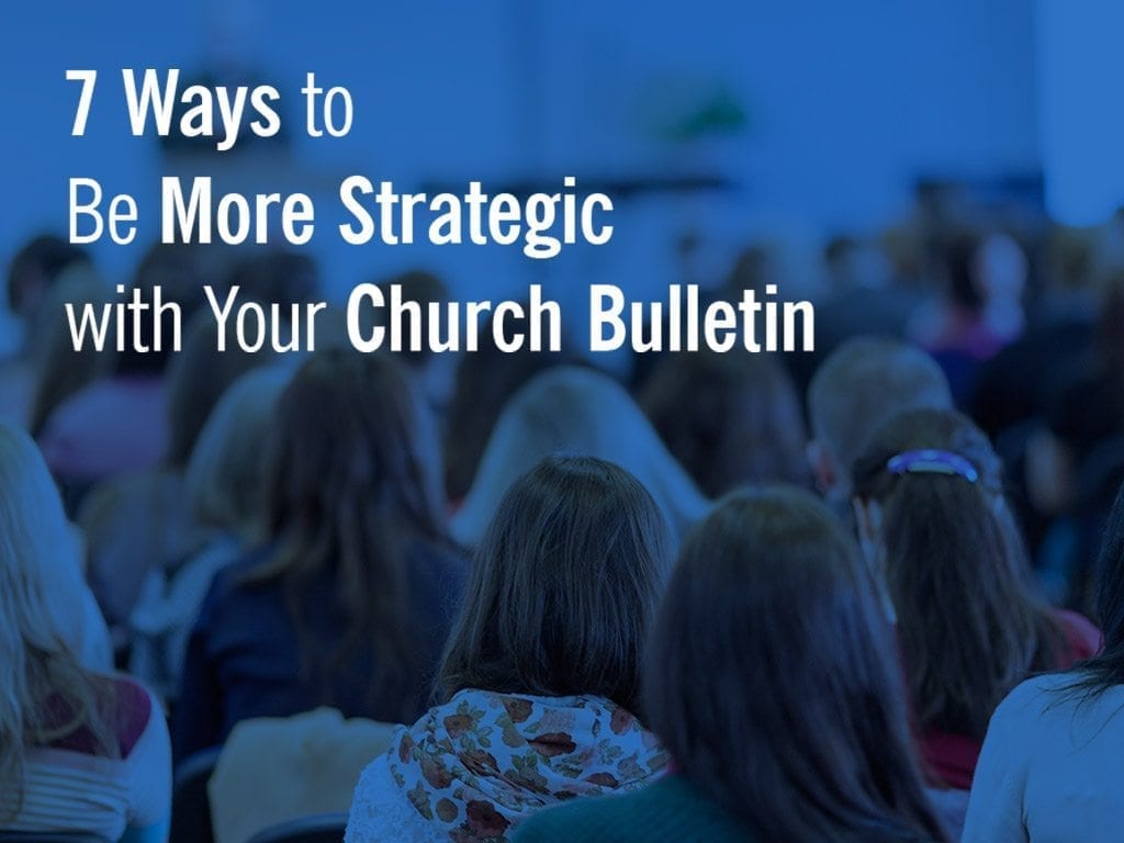 7 Ways to Be More Strategic with Your Church Bulletin