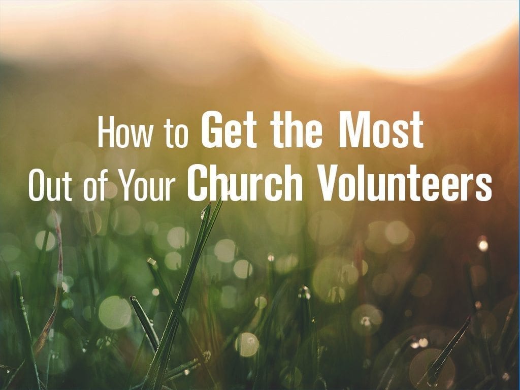 church volunteers - getting the most from them
