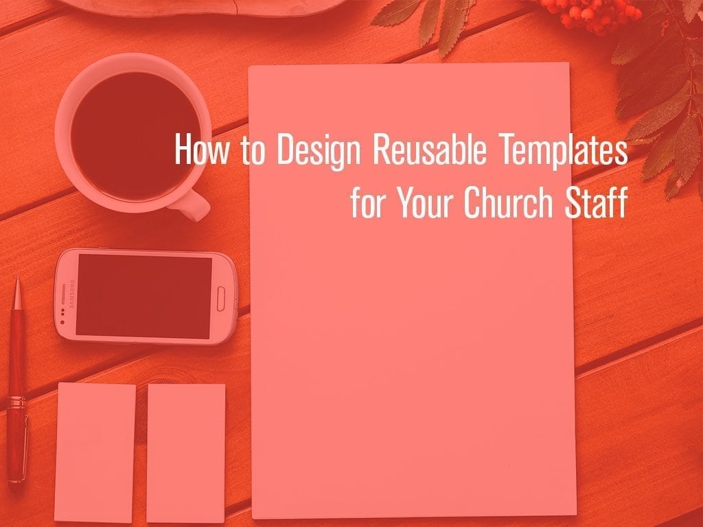 3 ways to design templates for your church