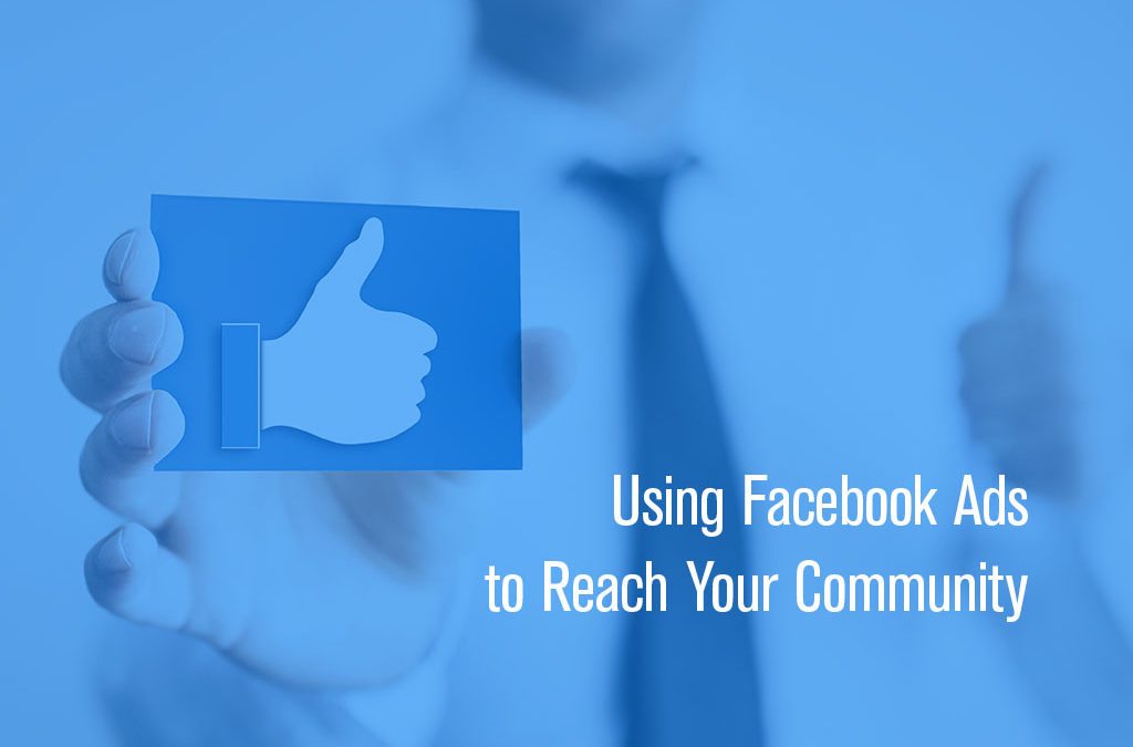 Using Facebook Ads to Reach Your Community