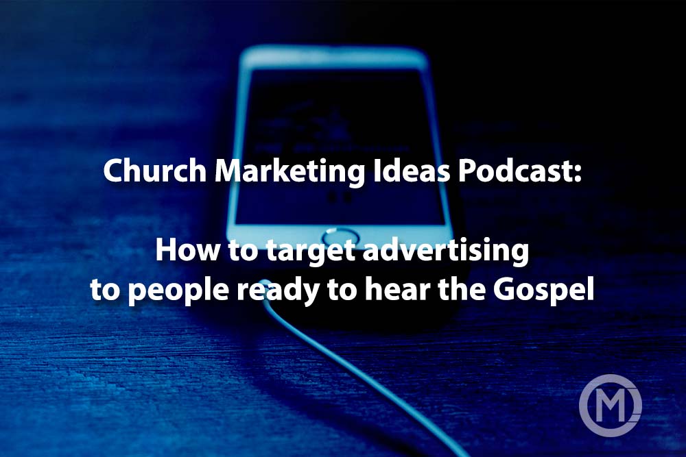 Church Marketing Ideas Podcast: Targeted Ads to Advertise Your Church, Adam McLaughlin with Ryan Holck