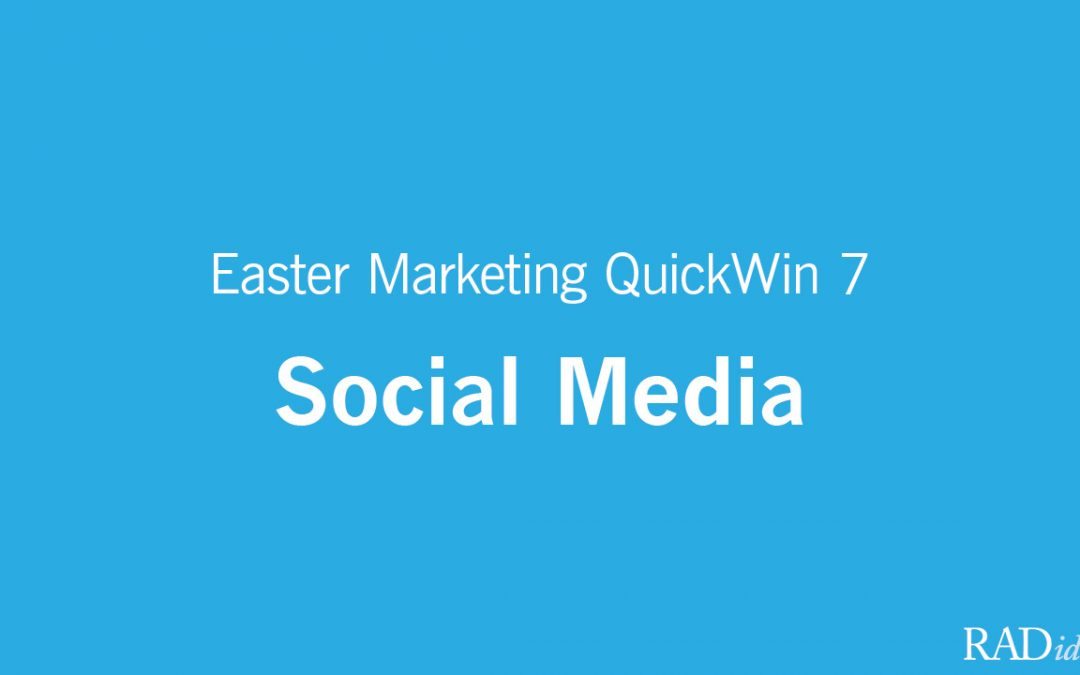 Putting the ‘Social’ Back Into Easter Social Media | Easter QuickWin #7