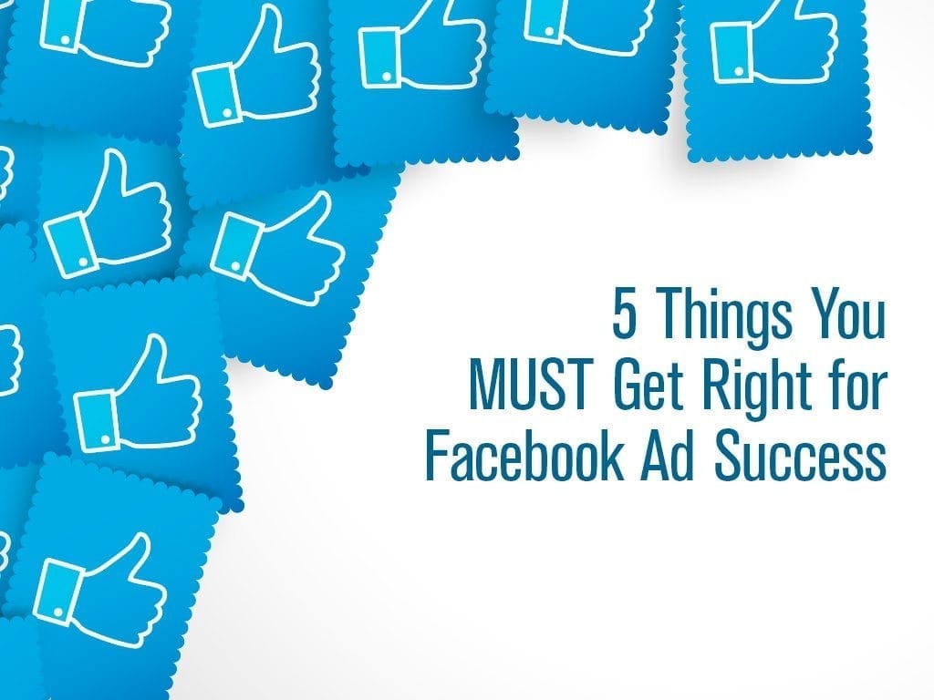 5 Things You MUST Get Right for Facebook Ad Success, church facebook ads, facebook ads for your ministry