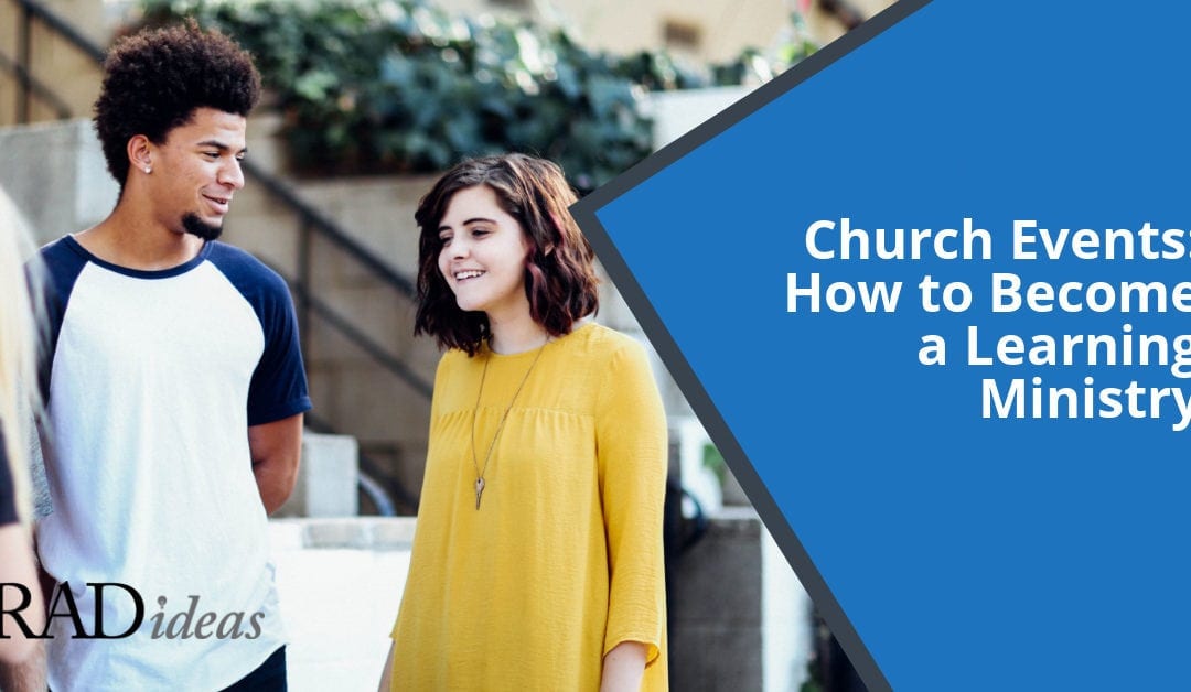 Church Events: How to Become a Learning Ministry
