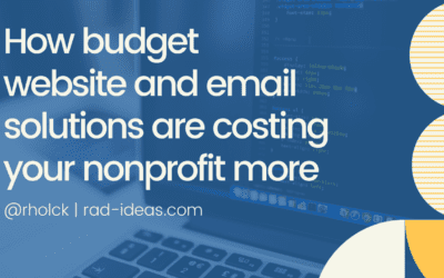 How budget website and email solutions are costing your nonprofit more