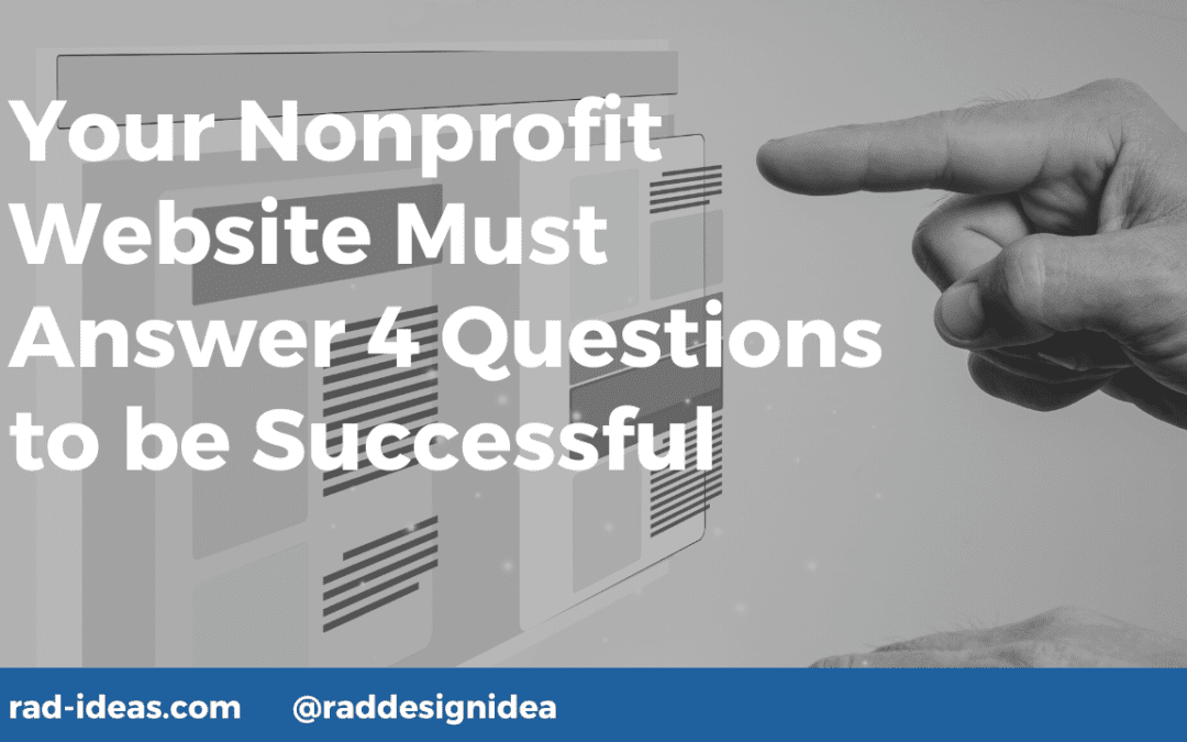 4 Questions Your Nonprofit Website Must Answer to be Successful